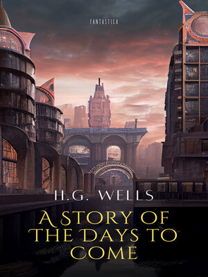 cover image of A Story of the Days to Come